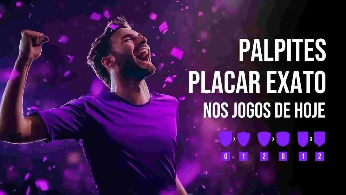 Palpites placar exato de hoje