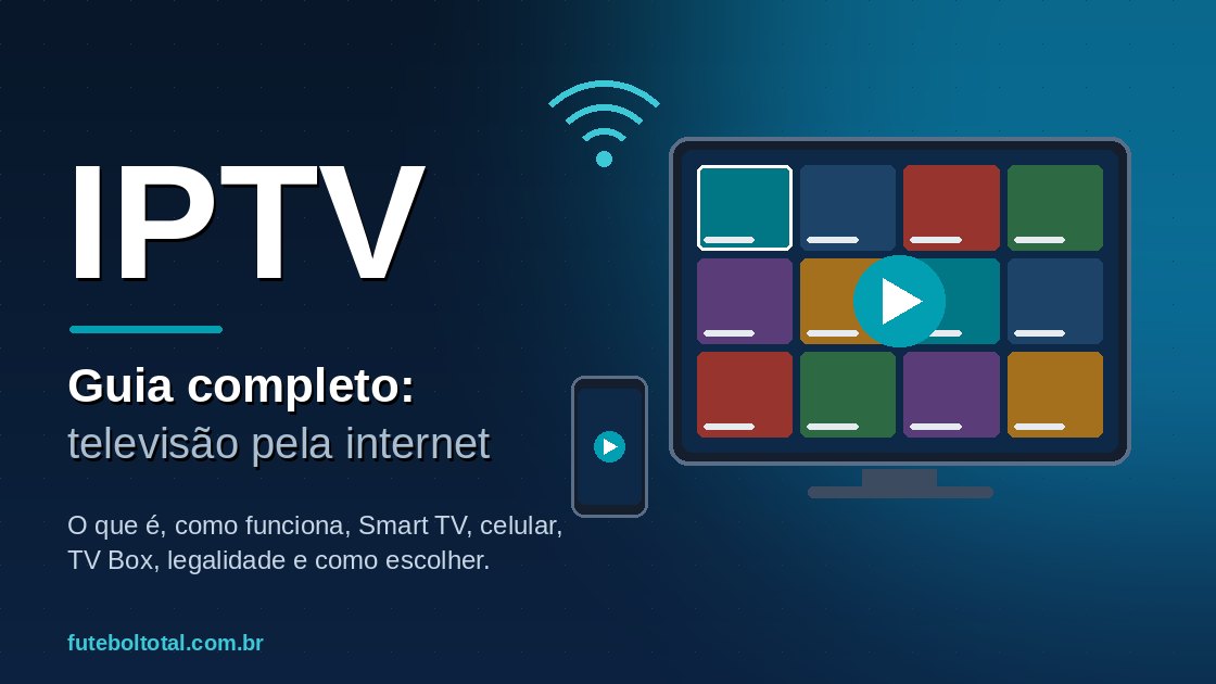IPTV: guia completo sobre televisão pela internet